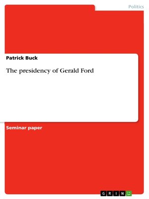 cover image of The presidency of Gerald Ford